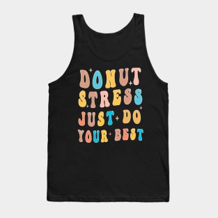 Funny Test Day Donut Stress Teacher Testing Day Do Your Best Tank Top